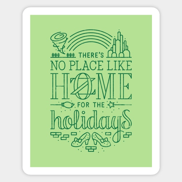 There's No Place Like Home for the Holidays - Oz Green Sticker by curtrjensen